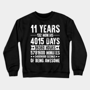 11 Years 132 Months Of Being Awesome Crewneck Sweatshirt